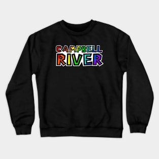 City of Campbell River - Rainbow Text Design - Colourful Provenance - Campbell River Crewneck Sweatshirt